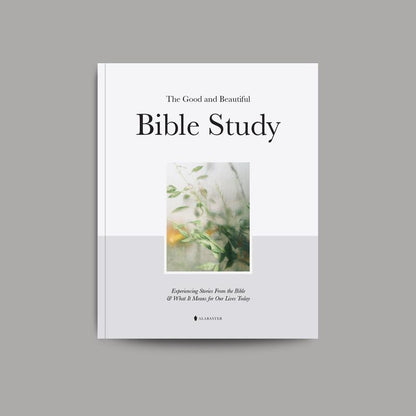 The Good & Beautiful: Bible Study